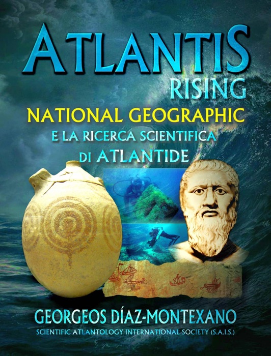 Atlantis Rising National Geographic e la ricerca scientifica di Atlantide