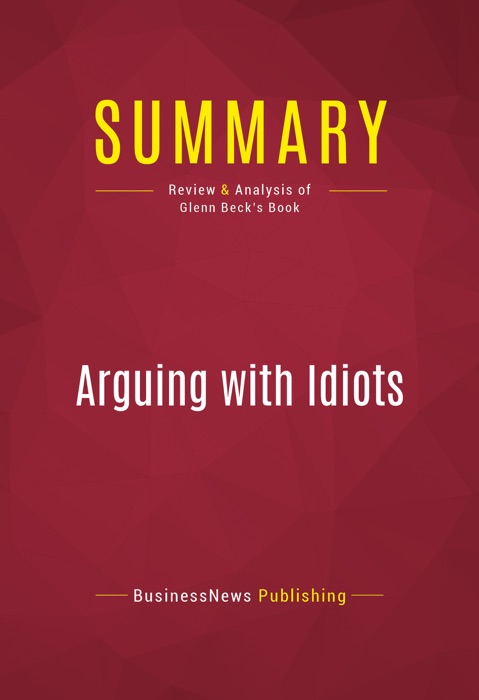 Summary: Arguing with Idiots