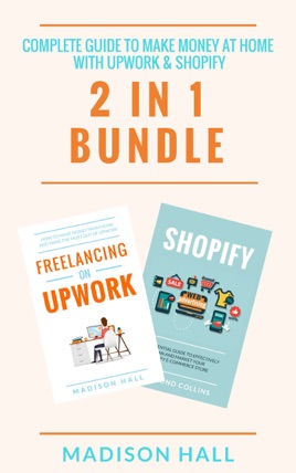 Complete Guide To Make Money At Home With Upwork Shopify 2 In 1 Bundle - 