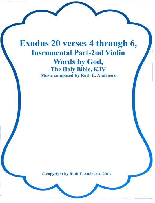 Exodus 20 verses 4 through 6, Instrumental Part-2nd Violin