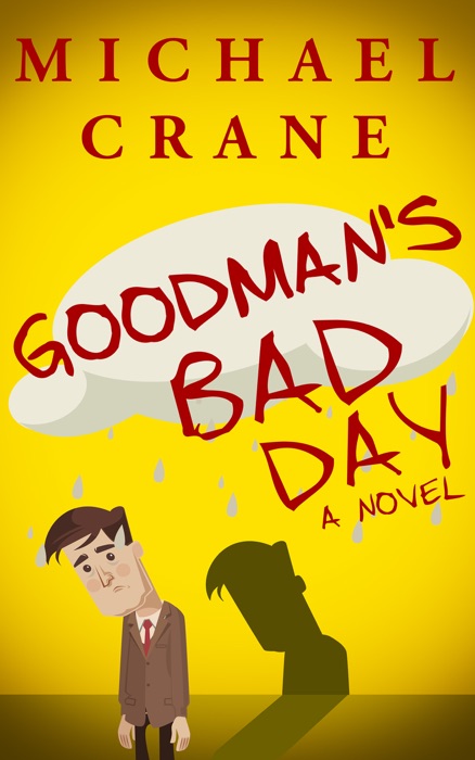 Goodman's Bad Day: A Novel