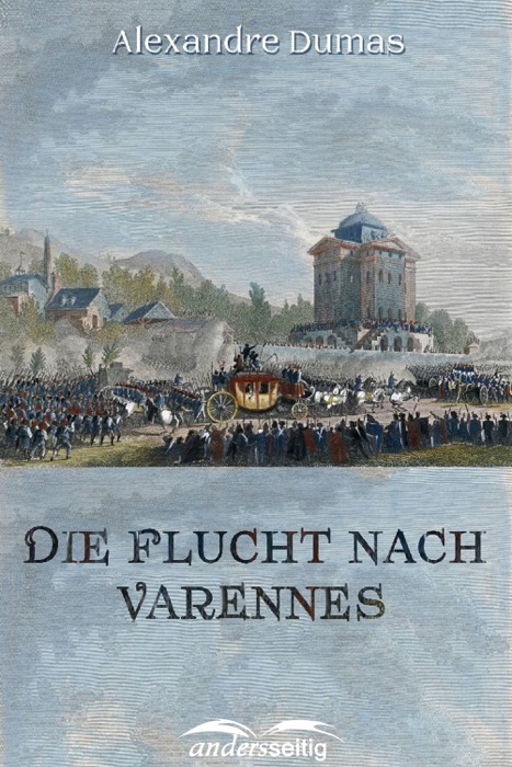 Download Die Flucht nach Varennes by Alexandre Dumas Book PDF
