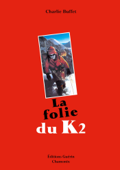 La Folie du K2 - Charlie Buffet