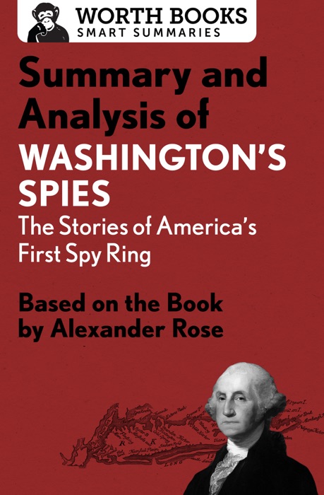 Summary and Analysis of Washington's Spies: The Story of America's First Spy Ring