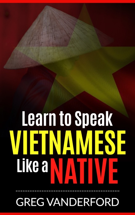 Learn to Speak Vietnamese Like a Native