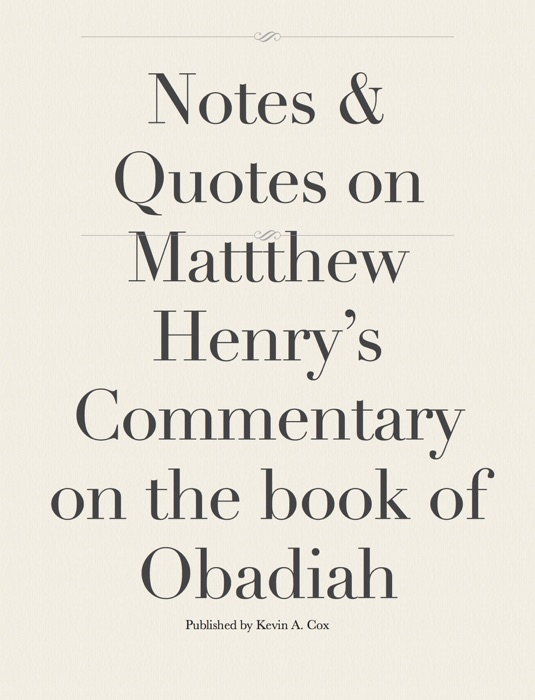 Notes & Quotes on Mattthew Henry’s Commentary on the book of Obadiah