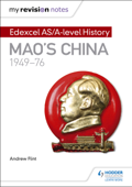 My Revision Notes: Edexcel AS/A-level History: Mao's China, 1949-76 - Andrew Flint