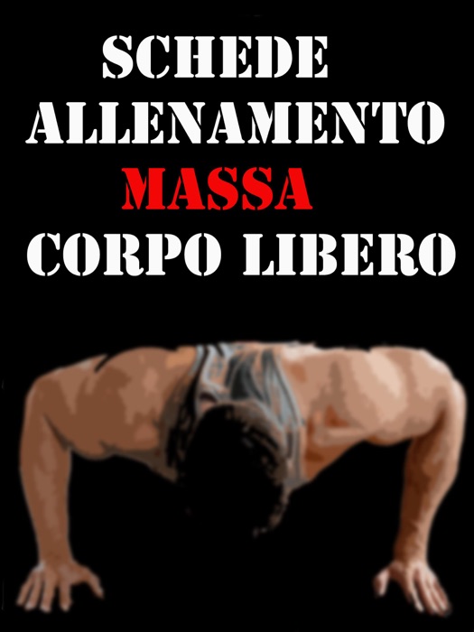 Schede Allenamento Massa a Corpo libero