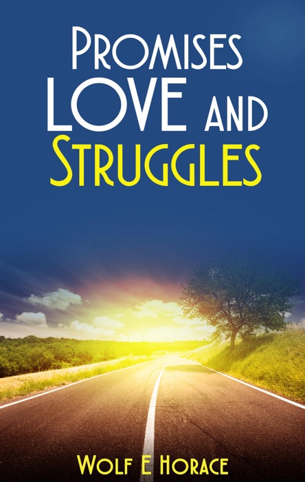 Promises, Love and Struggles