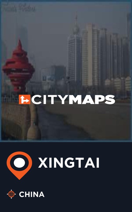 City Maps Xingtai China