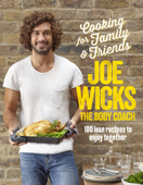 Cooking for Family and Friends - Joe Wicks
