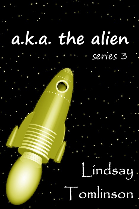 A. K. A. The Alien: series 3