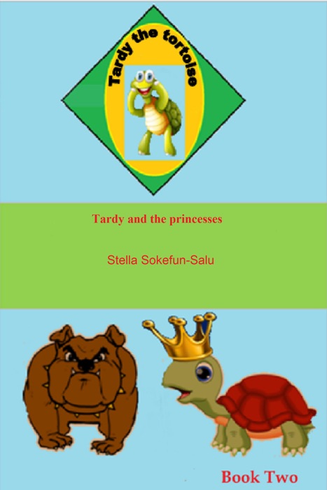 Tardy the Tortoise Book Two: Tardy and the Princesses