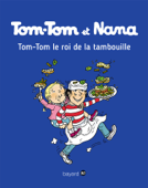 Tom-Tom et Nana, Tome 03 - Tom-Tom, le roi de la tambouille - Bernadette Després-Charignon, Jacqueline Cohen, Catherine Viansson Ponte, Xavier Seguin, Josette Laczewny dite Macha & Henriette Bichonnier