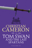 Christian Cameron - Tom Swan and the Last Spartans: Part Three artwork