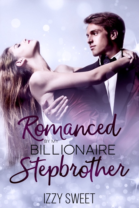 Romanced By My Billionaire Stepbrother