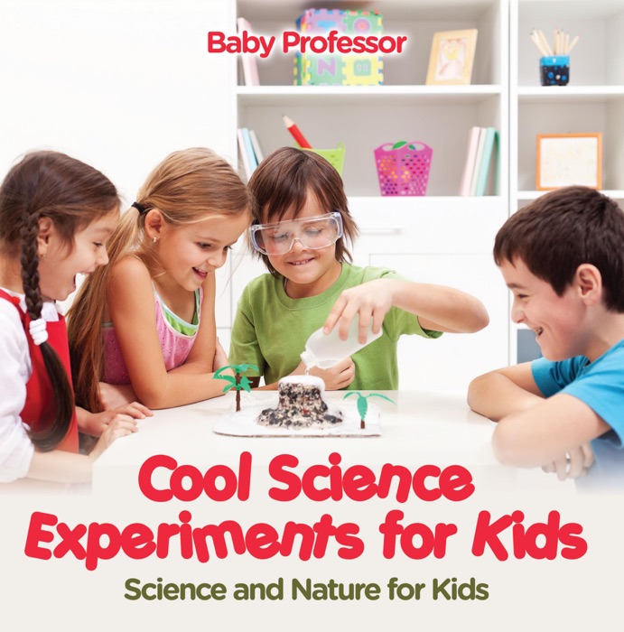 Cool Science Experiments for Kids  Science and Nature for Kids