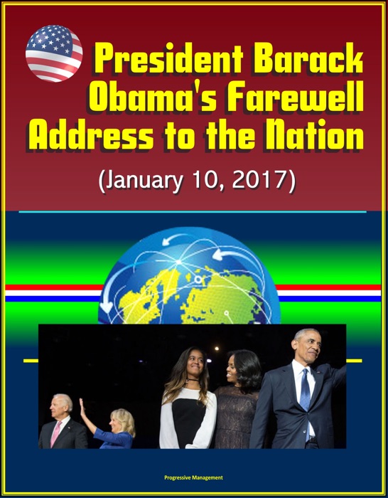 President Barack Obama’s Farewell Address to the Nation (January 10, 2017)