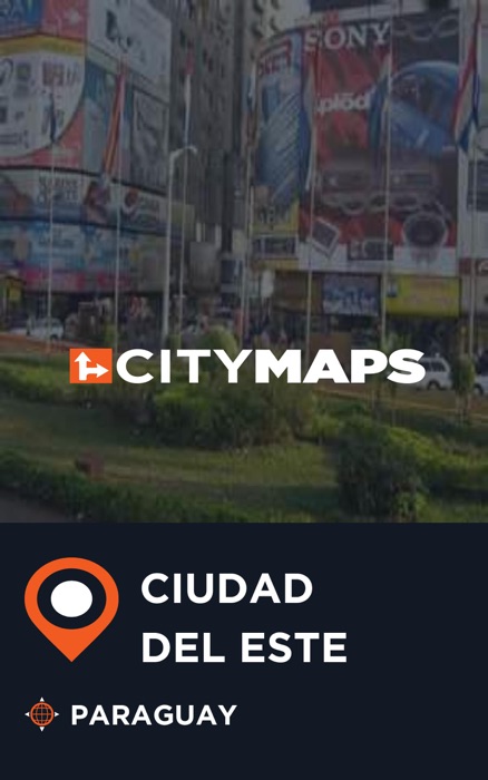 City Maps Ciudad del Este Paraguay