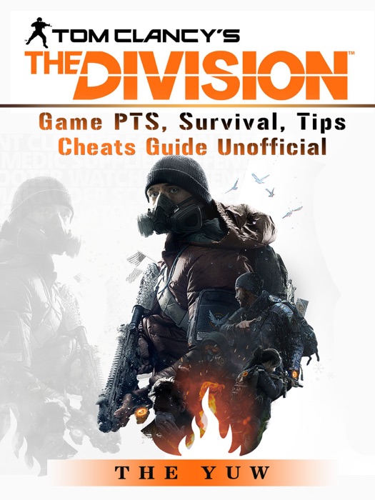 Tom Clancys the Division Game PTS, Survival, Tips Cheats Guide Unofficial