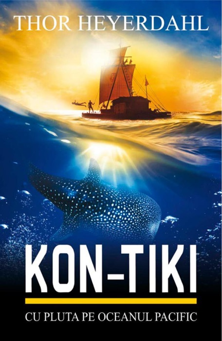 KON-TIKI. Cu pluta pe Oceanul Pacific
