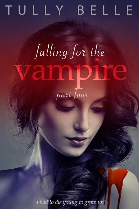 Falling for the Vampire - Part 4