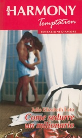 Come sedurre un milionario - Julie Leto by  Julie Leto PDF Download