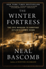 Neal Bascomb - The Winter Fortress artwork