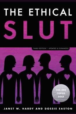 Capa do livro The Ethical Slut: A Practical Guide to Polyamory, Open Relationships, and Other Freedoms in Sex and Love de Dossie Easton and Janet W. Hardy