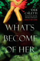Deb Caletti - What's Become of Her artwork