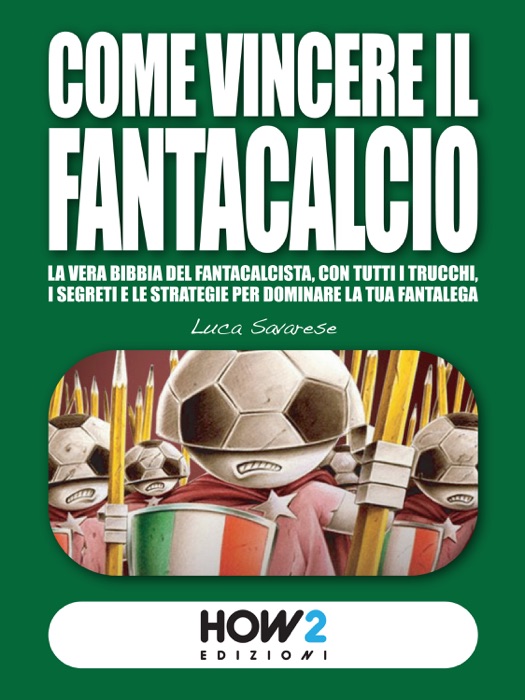 COME VINCERE IL FANTACALCIO (Nuova Edizione 2019-2020)