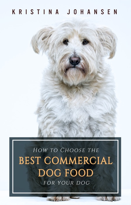How to Choose the Best Commercial Dog Food