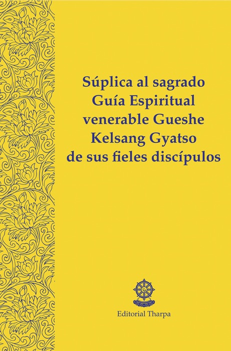 Súplica al sagrado Guía Espiritual venerable Gueshe Kelsang Gyatso de sus fieles discípulos –  eBook Sadhana (ePub)