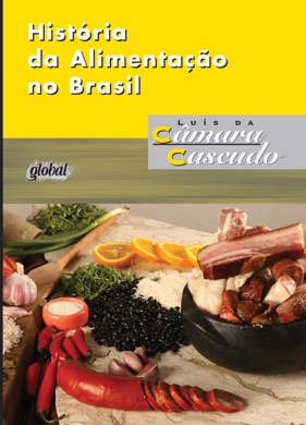 Capa do livro A História da Alimentação no Brasil de Luís da Câmara Cascudo