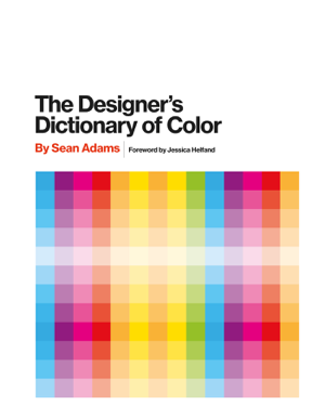 Read&Download The Designer's Dictionary of Color Book by Sean Adams Online Read&Download The Designer's Dictionary of Color Book by Sean Adams Online