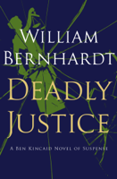 William Bernhardt - Deadly Justice artwork