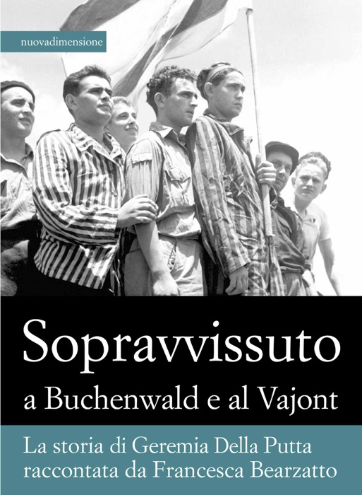 Sopravvissuto  a Buchenwald e al Vajont