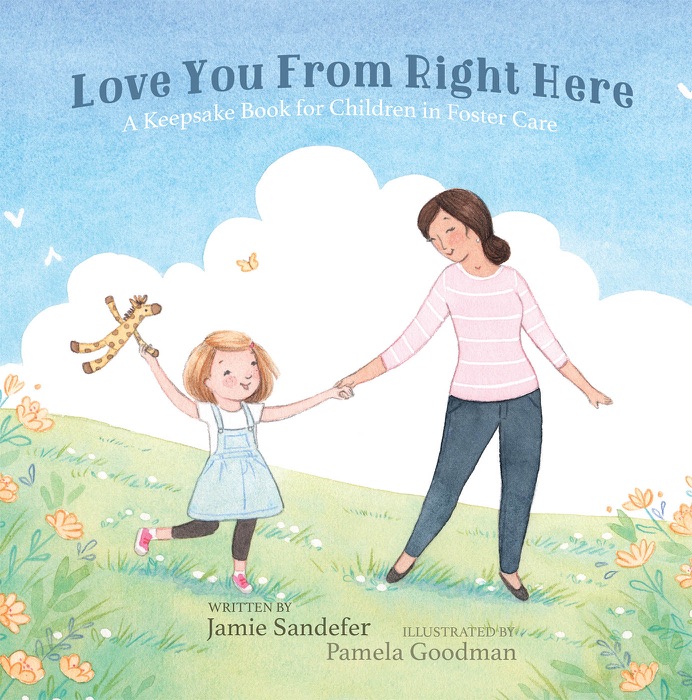 Love You From Right Here: A Keepsake Book for Children in Foster Care