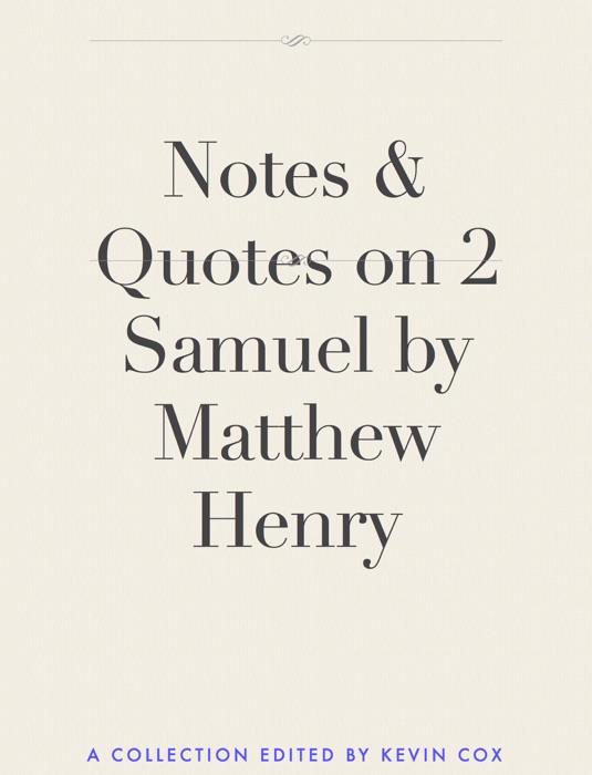 Notes & Quotes on 2 Samuel by Matthew Henry