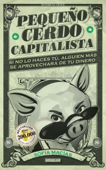Pequeño cerdo capitalista - Sofía Macías