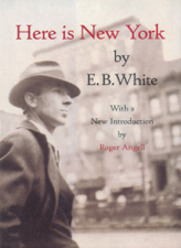 Here is New York - E. B. White &amp; Roger Angell Cover Art