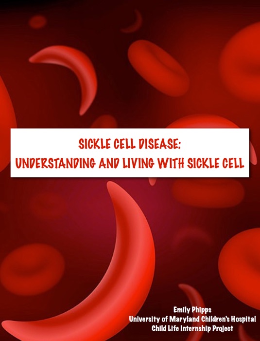 Sickle Cell Disease: Understanding and Living with Sickle Cell