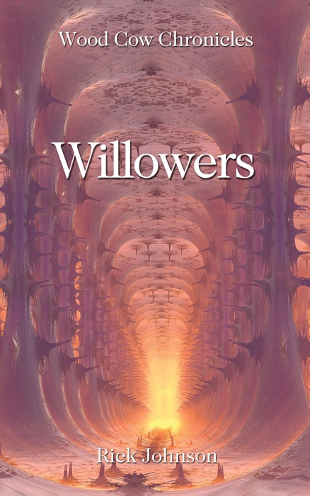 Willowers (Wood Cow Chronicles, #4)