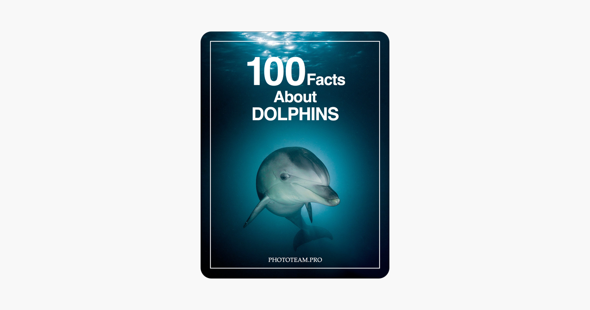 ‎100 Facts About Dolphins on Apple Books