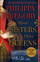 Philippa Gregory - Three Sisters, Three Queens artwork