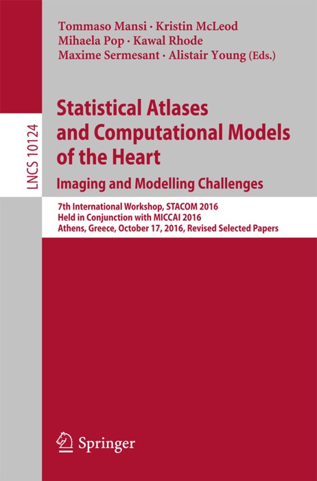 Statistical Atlases and Computational Models of the Heart. Imaging and Modelling Challenges