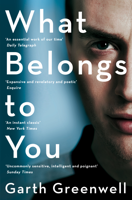 Garth Greenwell - What Belongs to You artwork