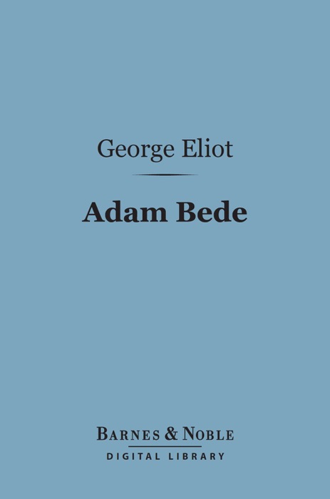 Adam Bede (Barnes & Noble Digital Library)