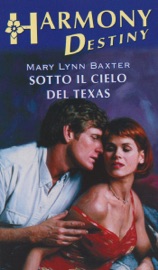 Sotto il cielo del Texas - Mary Lynn Baxter by  Mary Lynn Baxter PDF Download