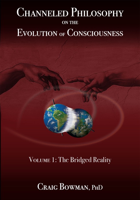 Channeled Philosophy on the Evolution of Consciousness Volume 1